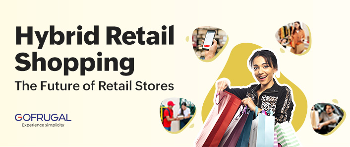 What is Hybrid retail & importance of hybrid shopping