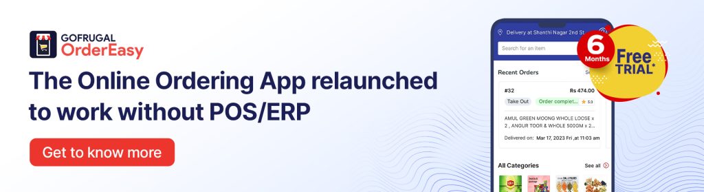 The online ordering app,Gofrugal OrderEasy reinvented to work without POS or ERP software