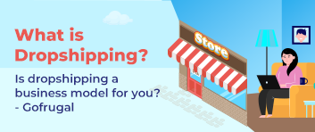 What is dropshipping? Is dropshipping a business model for you? - Gofrugal